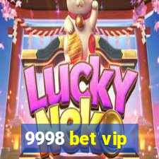 9998 bet vip